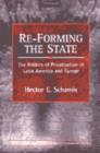 RE-Forming the State : The Politics of Privatization in Latin America and Europe - Book