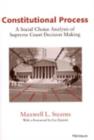 Constitutional Process : A Social Choice Analysis of Supreme Court Decision Making - Book