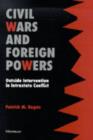 Civil Wars and Foreign Powers : Outside Intervention in Intrastate Conflict - Book