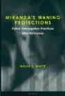 Miranda's Waning Protections : Police Interrogation Practices after Dickerson - Book