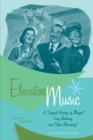 Elevator Music : A Surreal History of Muzak, Easy-listening, and Other Moodsong - Book