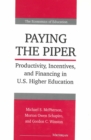 Paying the Piper : Productivity, Incentives and Financing in U.S. Higher Education - Book
