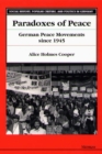 Paradoxes of Peace : German Peace Movements Since 1945 - Book