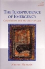 The Jurisprudence of Emergency : Colonialism and the Rule of Law - Book