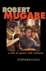 Robert Mugabe : A Life of Power and Violence - Book