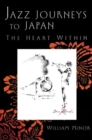 Jazz Journeys to Japan : The Heart within - Book