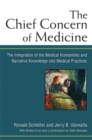 The Chief Concern of Medicine : The Integration of the Medical Humanities and Narrative Knowledge into Medical Practices - Book