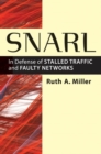 Snarl : In Defense of Stalled Traffic and Faulty Networks - Book