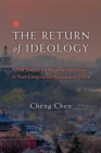 The Return of Ideology : The Search for Regime Identities in Postcommunist Russia and China - Book