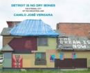 Detroit Is No Dry Bones : The Eternal City of the Industrial Age - Book