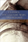 Classics, the Culture Wars, and Beyond - Book