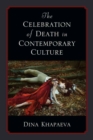 The Celebration of Death in Contemporary Culture - Book
