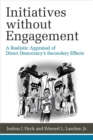 Initiatives without Engagement : A Realistic Appraisal of Direct Democracy’s Secondary Effects - Book