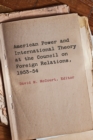 American Power and International Theory at the Council on Foreign Relations, 1953-54 - Book