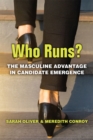 Who Runs? : The Masculine Advantage in Candidate Emergence - Book
