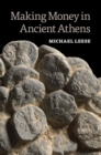 Making Money in Ancient Athens - Book