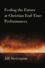 Feeling the Future at Christian End Time Performances - Book