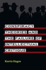 Conspiracy Theories and the Failure of Intellectual Critique - Book
