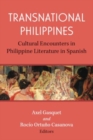 Transnational Philippines : Cultural Encounters in Philippine Literature in Spanish - Book