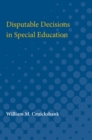 Disputable Decisions in Special Education - Book