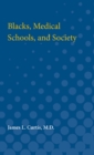 Blacks, Medical Schools, and Society - Book