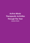 Active Minds Therapeutic Activities Through The Year - Book