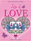 Lots of Love Coloring Book (colouring book) : Love inspired coloring/colouring book. Heart designs & Mandalas, hearts, flowers, sunshine, butterflies, a rainbow, 2 cats, doves, swans, a unicorn hug & - Book