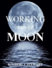 Working with the Moon : A Spiritual & Psychic Development Guide - Book