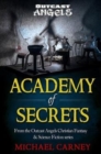 Academy of Secrets : From the Outcast Angels Christian Fantasy & Science Fiction Series - Book