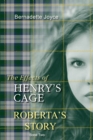 The Effects of Henry's Cage. : Roberta's Story. - Book