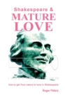 Shakespeare & Mature Love : How to Get from Nature to Love in Shakespeare - Book