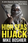 High Seas Hijack : A John Deacon Adventure LARGE PRINT - Book