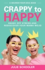 Crappy to Happy : Shake Off Stress and Rediscover Your Mama Mojo - Book