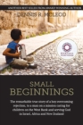 Small Beginnings : The remarkable true story of a boy overcoming rejection, to a man on a mission caring for children on the West Bank and serving God in Israel, Africa and New Zealand - Book