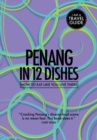 Penang in 12 Dishes : How to Eat Like You Live There - Book