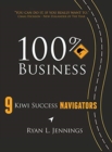 100% Kiwi Business : 9 Kiwi Success Navigators - Book