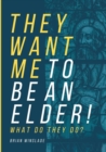 They Want Me to Be an Elder! What Do They Do? - Book