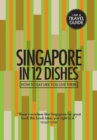 Singapore in 12 Dishes : How to Eat Like You Live There - Book