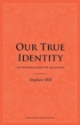 Our True Identity : An Interpretation Of Galatians - Book
