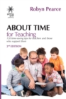 About Time for Teaching : 120 time-saving tips for teachers and those who support them - Book
