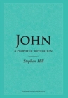 John : A Prophetic Revelation - Book
