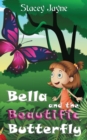 Bella and the Beautific Butterfly - Book