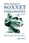 William Shakespeare's Sonnet Philosophy, Volume 4 : How the works of Darwin, Wittgenstein, Duchamp, and Mallarme led to an appreciation of Shakespeare’s philosophy - Book