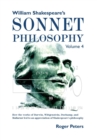 William Shakespeare's Sonnet Philosophy, Volume 4 : How the works of Darwin, Wittgenstein, Duchamp, and Mallarme led to an appreciation of Shakespeare’s philosophy - Book