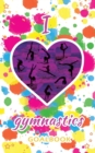 I Love Gymnastics Goalbook (white/splotches cover #2) : WAG junior - Book
