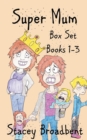 Super Mum Box Set : Books 1-3 - Book