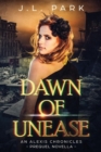 Dawn of Unease : An Alexis Chronicles Prequel Novella - Book