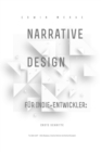 Narrative Design f?r Indie-Entwickler : Erste Schritte - Book