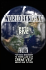 Worldbending : A Survivor's Guide for those who want to think and act creatively about our future. - Book