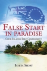 False Start in Paradise : Cook Islands Self-government - Book